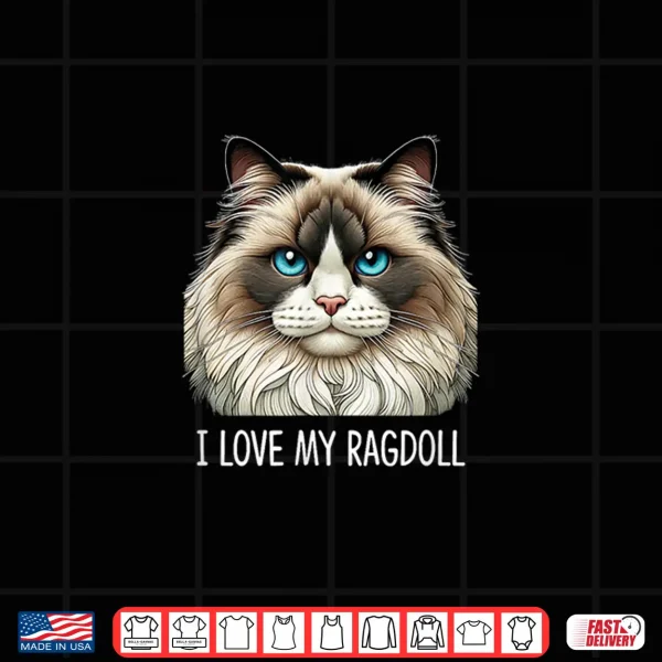 Design I Love My Ragdoll Cat Shirt