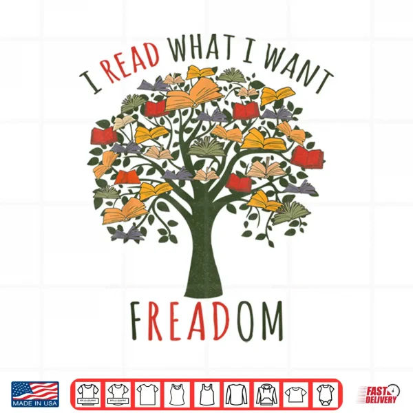 Design I Read What I Want Banned Books Librarian Nerd Bookworms Shirt