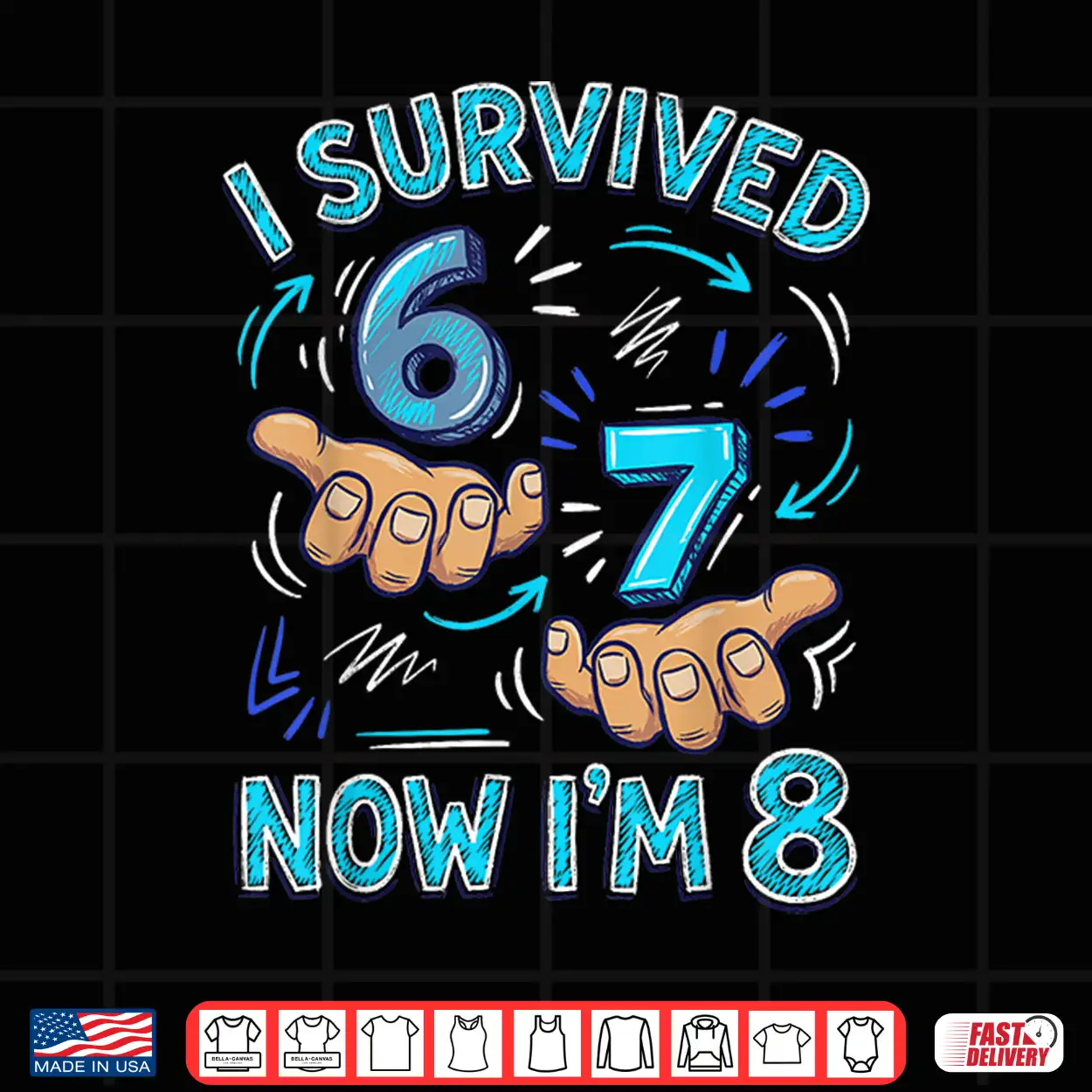 I Survived 6 7 Now I’M 8 8Th Birthday Boys Shirt I Survived 6 7 Now I’M 8 8Th Birthday Boys Shirt