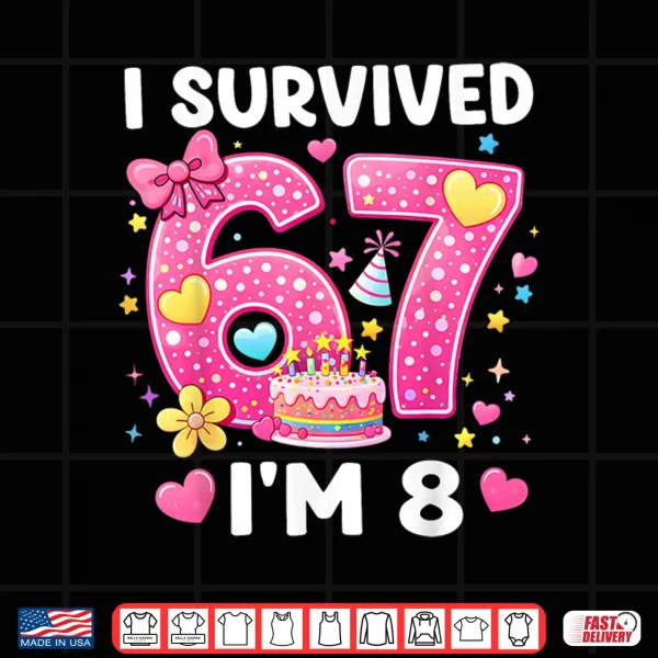 Design I Survived 6 7 Now Im 8 Birthday Girl Gifts for Girls Kids Shirt