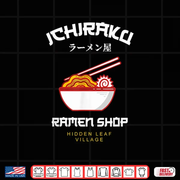 Design Ichiraku Ramen Shop Hidden Leaf Village Japanese Anime Shirt