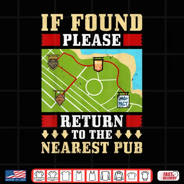 Design If Found Please Return To Nearest Pub Craft Beer Bar Crawl Shirt