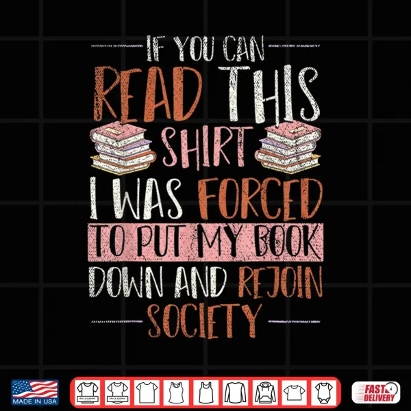 Design If You Read This I Was Forced To Put My Book Down Reading Shirt