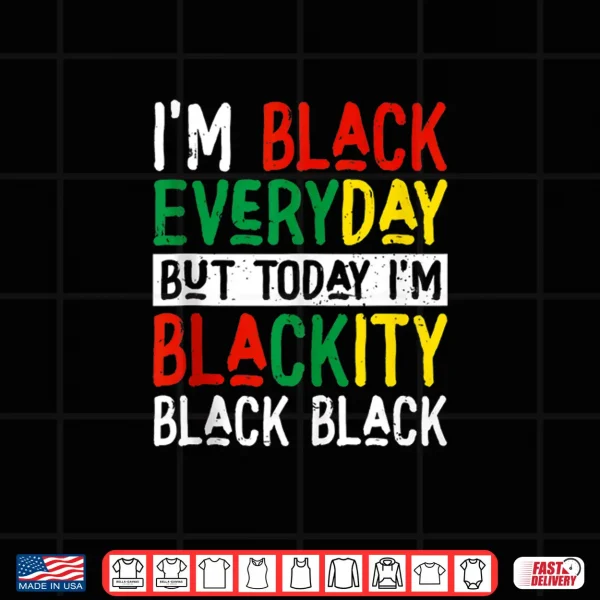 Design Im Blackity Black African American Juneteenth Men Women Shirt