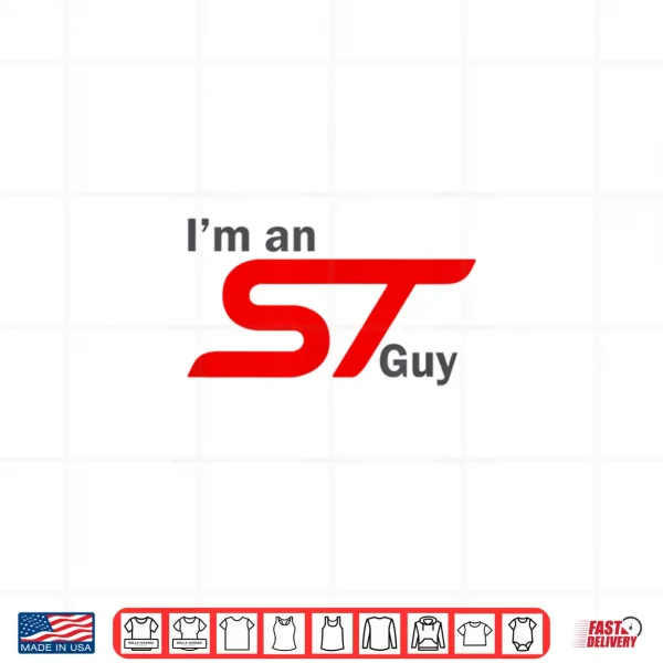 Design Im an ST Guy Funny Car Enthusiast Design Shirt