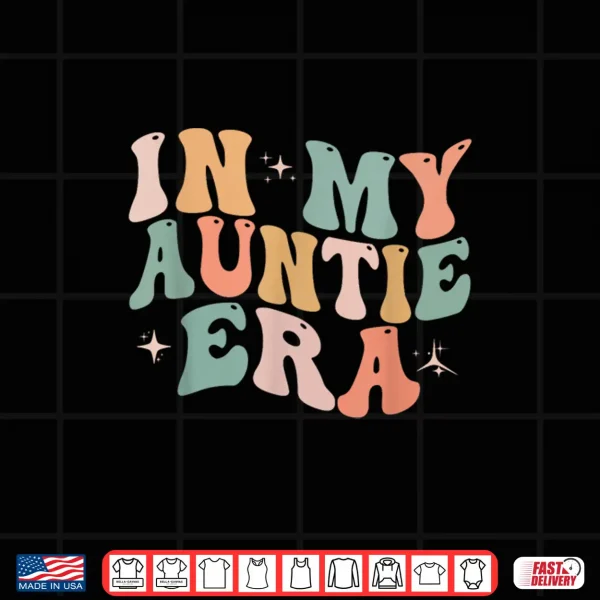 Design In My Auntie Era Baby Announcement for Aunt Mothers Day Shirt