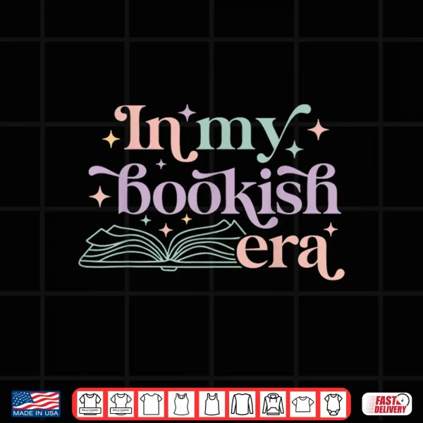 Design In My Bookish Era Book Lover Tee Shirt