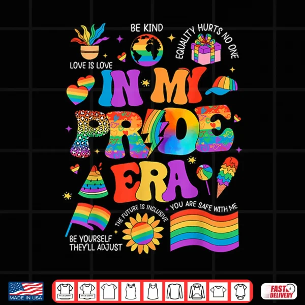 Design In My Pride Era LGBT Rainbow Flag Pride Month LGBTQ Gay Les Shirt