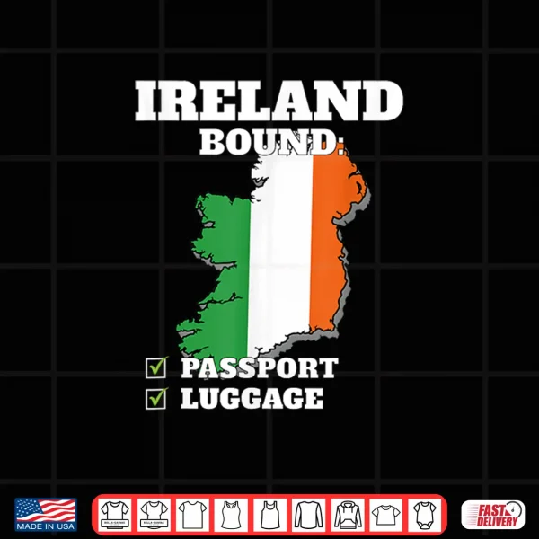 Design Ireland Bound Country Travel Irish Flag Vacation Traveling Shirt