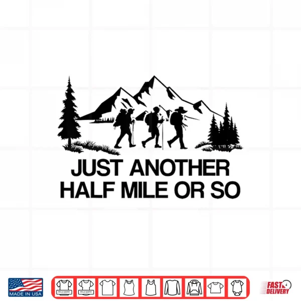 Design Its Another Half Mile Or So Vintage Hiking Retro Gifts Shirt
