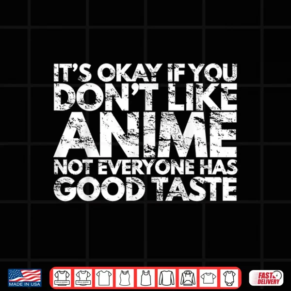 Design Its Ok If You Dont Like Anime Funny Anime Fan Gift Tshirt