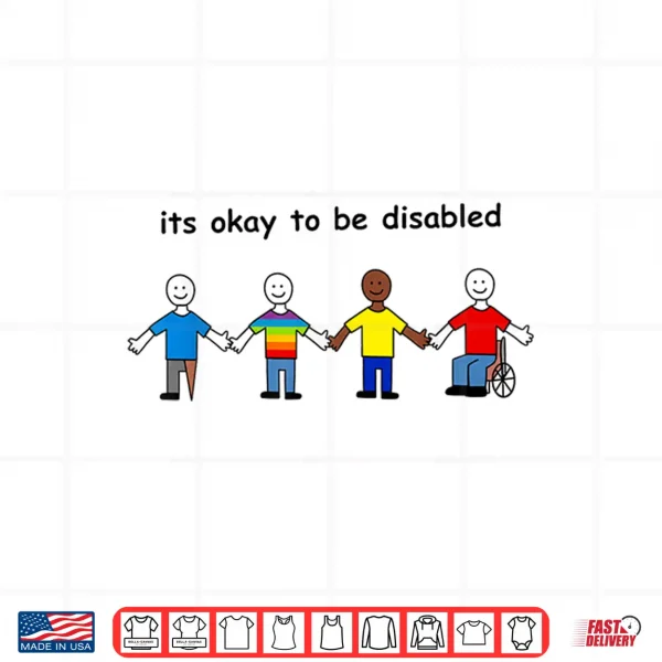 Its Okay To Be Disabled Inclusion Equality Pride Shirt 4 Design Its Okay to Be Disabled Inclusion Equality Pride Shirt