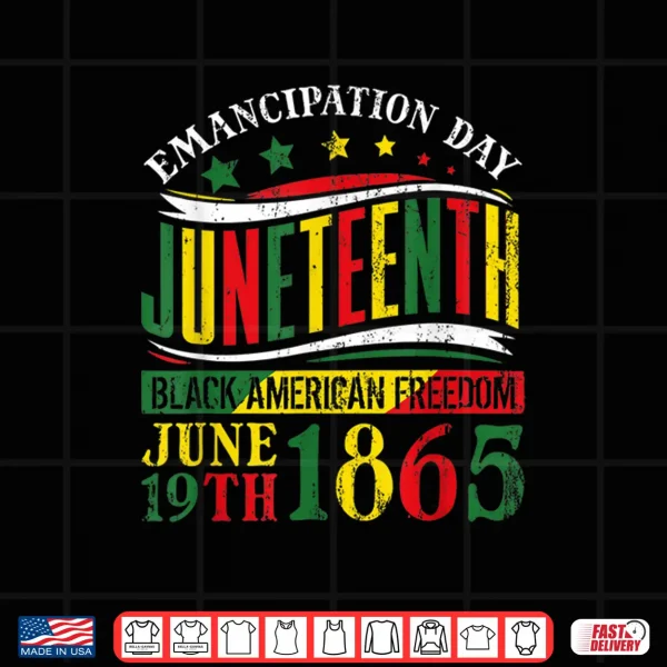 Design Juneteenth Black History Celebrating Black Freedom Shirt