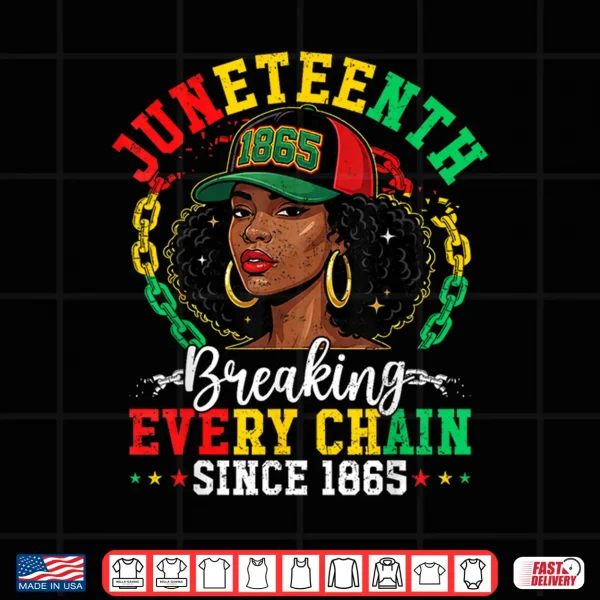 Design Juneteenth Breaking Every Chain 1865 Black Afro Women Men Shirt