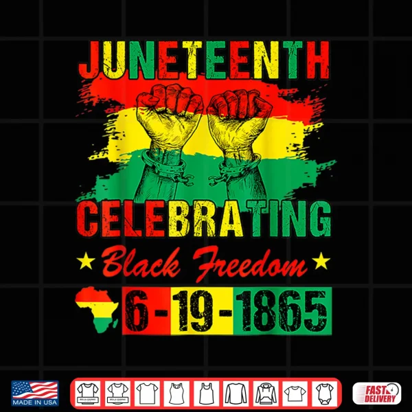 Design Juneteenth Celebrating Black Freedom African American Shirt