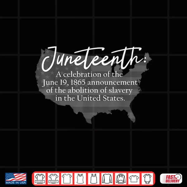 Juneteenth Definition Usa Map American Flag Black History Shirt 4 Design Juneteenth Definition USA Map American Flag Black History Shirt