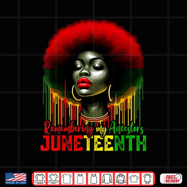 Design Juneteenth Remembering My Ancestors Black Women Girl History Shirt
