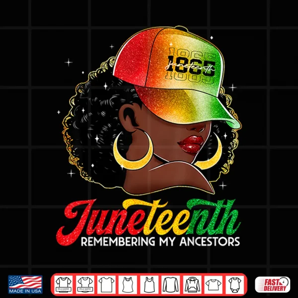 Design Juneteenth Tshirt Black Women Girls Remembering My Ancestors Shirt