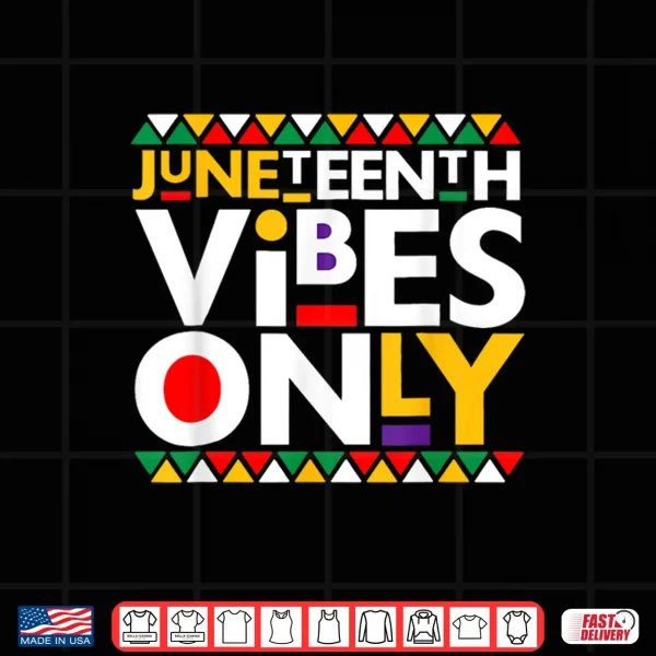 Design Juneteenth Vibes Only 1865 African American Men Women Kids Shirt