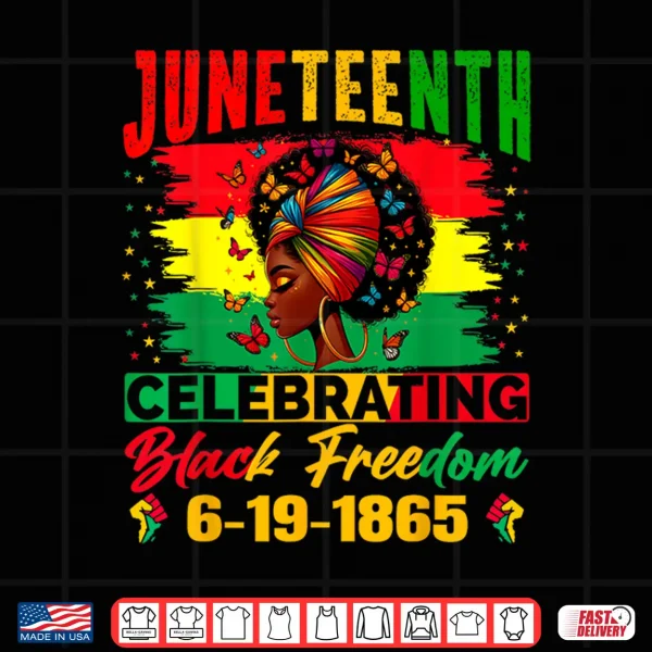 Design Juneteenth Women Celebrating Black Freedom Juneteenth 1865 Shirt