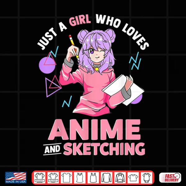 Design Just A Girl Who Loves Anime and Sketching Drawing Art Gift Shirt 2