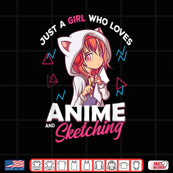 Design Just A Girl Who Loves Anime and Sketching Drawing Otaku Gift Shirt