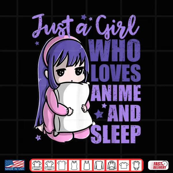 Design Just A Girl Who Loves Anime and Sleep Pajama PJ Shirt