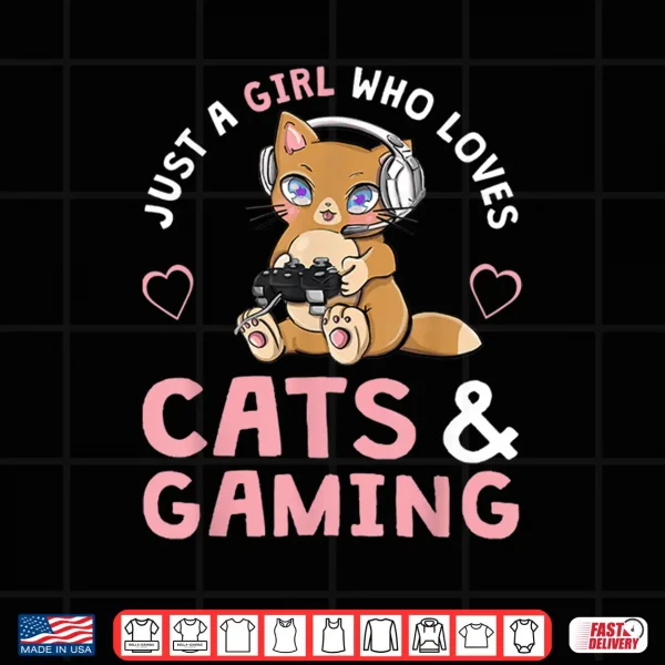 Design Just A Girl Who Loves Cats And Gaming Cute Gamer Cat Shirt