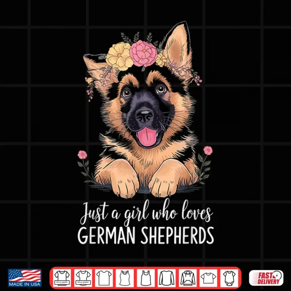 Design Just A Girl Who Loves German Shepherds Shirt
