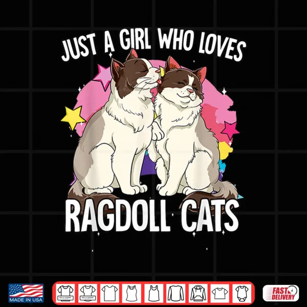 Design Just A Girl Who Loves Ragdoll Cats Shirt