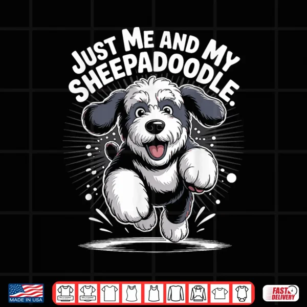 Design Just Me and My Sheepadoodle Funny Poodle Cross Mix Dog Breed Shirt