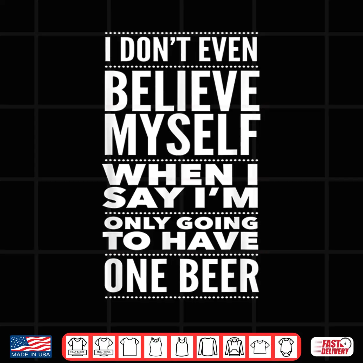 Just One Beer Drinking Craft Beer Lover Accessories & Gifts Shirt Just One Beer Drinking Craft Beer Lover Accessories & Gifts Shirt