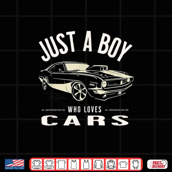 Design Just a Boy Who Loves Cars Classic Car Enthusiast Shirt
