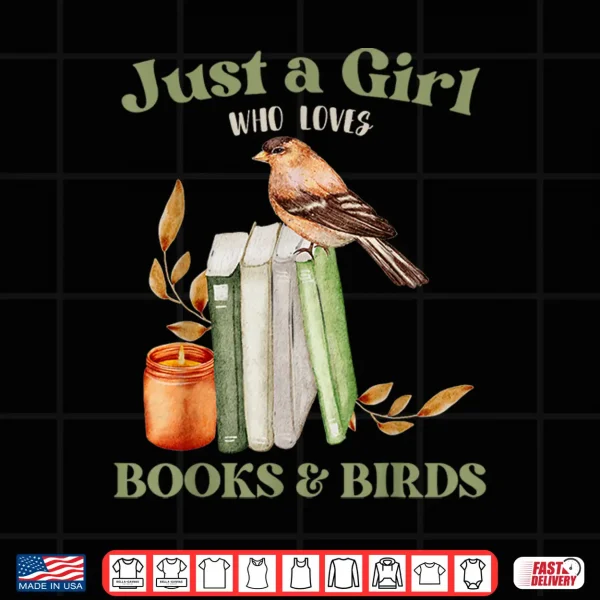 Design Just a Girl Who Loves Books and Birds Book Reading Bird Love Shirt