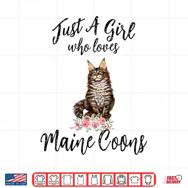 Design Just a Girl Who Loves Maine Coons Maine Coon Cat Lover Shirt