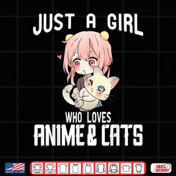 Design Just a Girl who loves Anime and Cats Lover for Teen Shirt