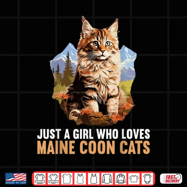 Design Just a Girl who loves Maine Coon Cats Shirt