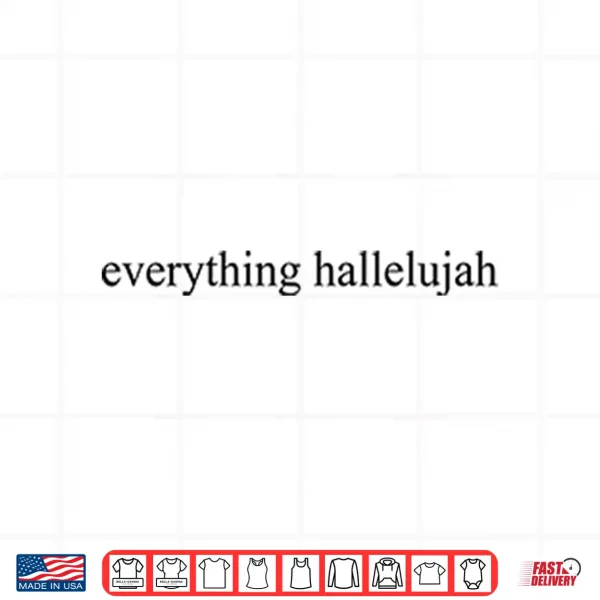 Design Justin Bieber Everything Hallelujah Shirt