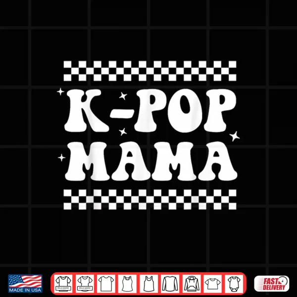 Design K Pop Mama Cute Funny K pop Music Drama Korean Mom Womens Shirt