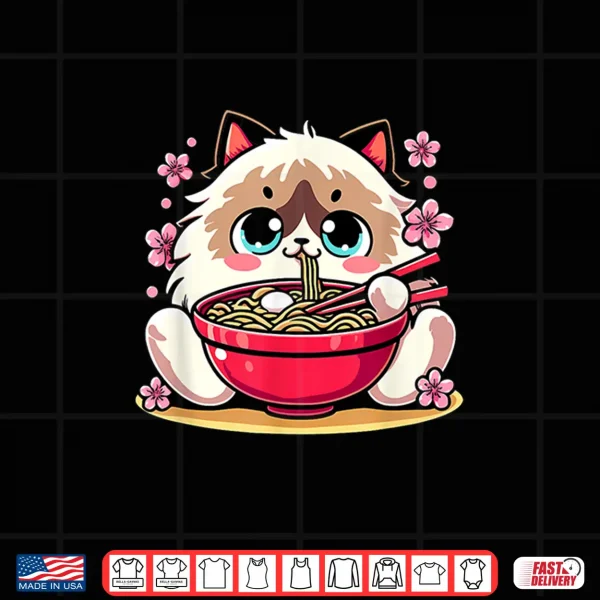 Design Kawaii Ragdoll Cat Eating Ramen Shirt