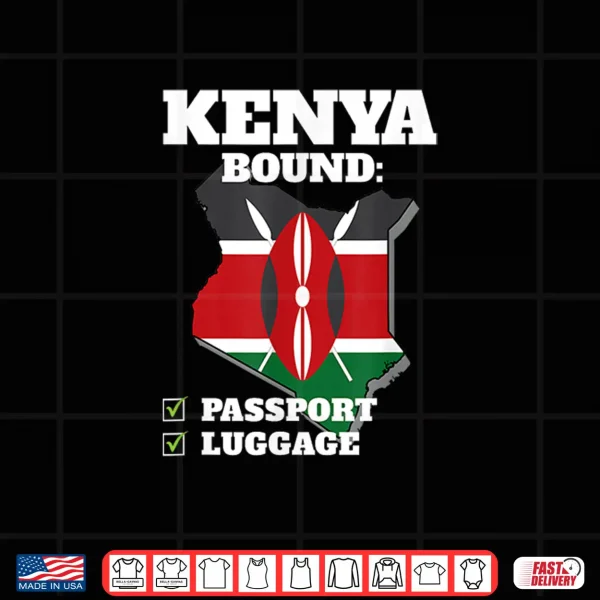 Design Kenya Bound Country Travel Kenyan Flag Vacation Traveling Shirt