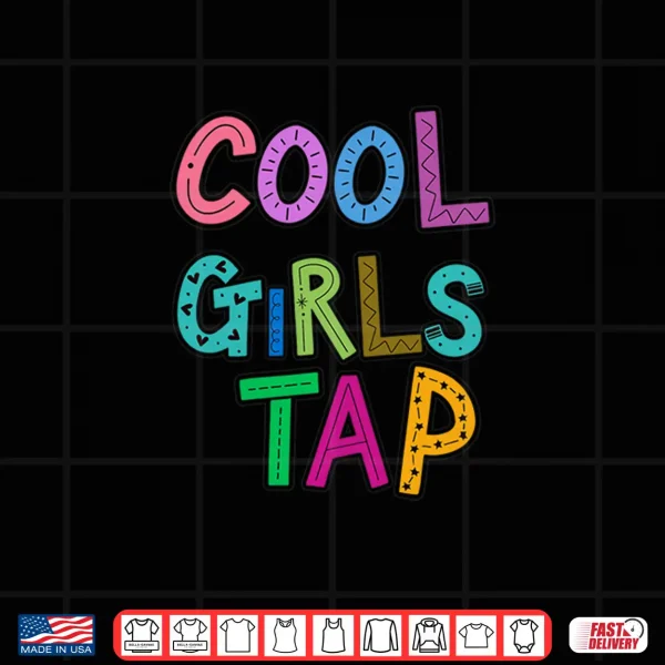 Design Kids Cool Girls Tap Dance Loves Dancing Dancer Performance Shirt