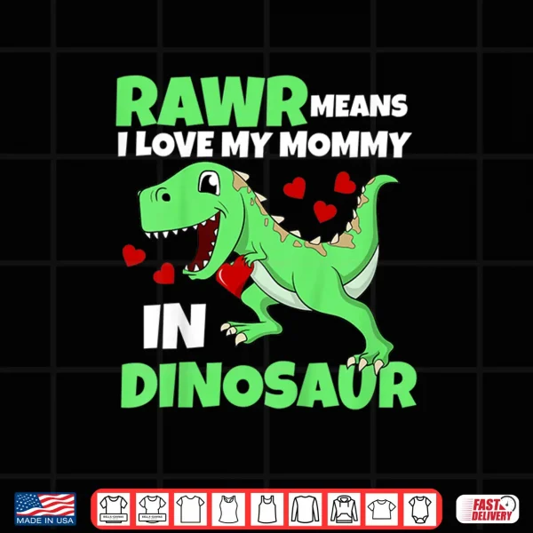 Design Kids I Love My Mommy Rawr Dinosaur Mom Mothers Day Toddler Boy Shirt