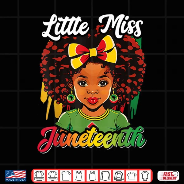 Design Kids Little Miss Juneteenth Shirt Girl Toddler Black History Shirt