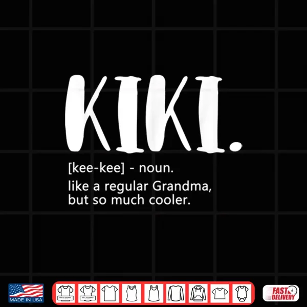 Design Kiki Shirts for Women Mothers Day idea for Grandma Kiki Shirt