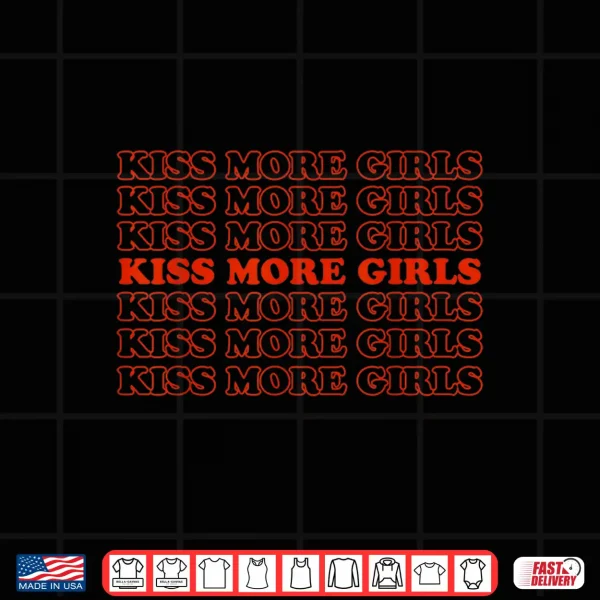 Design Kiss More Girls Lesbian Bisexual LGBTQ Pride Month 2021 Shirt