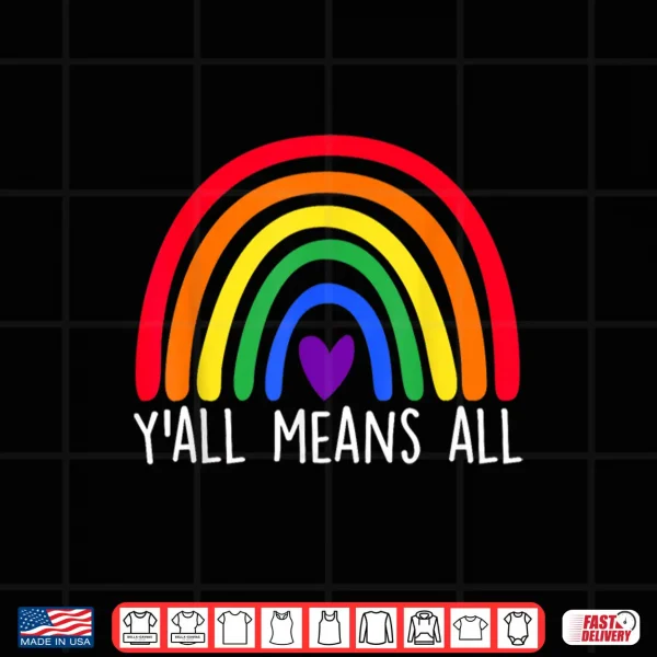 Design LGBTQ Rainbow YAll Means Texas Funny LGBT Pride Month All Shirt
