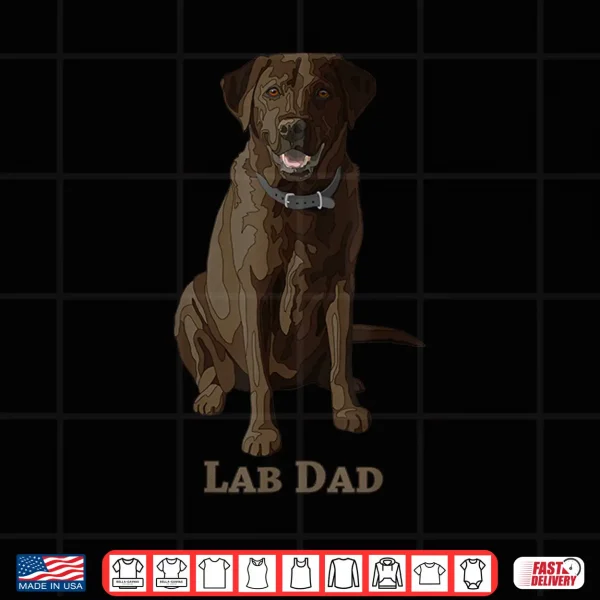 Design Lab Dad Chocolate Labrador Retriever Dog Lover Gift Shirt