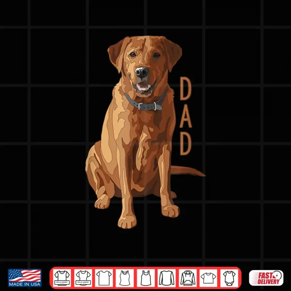 Design Lab Dad Fox Red Labrador Retriever Dog Lover Shirt