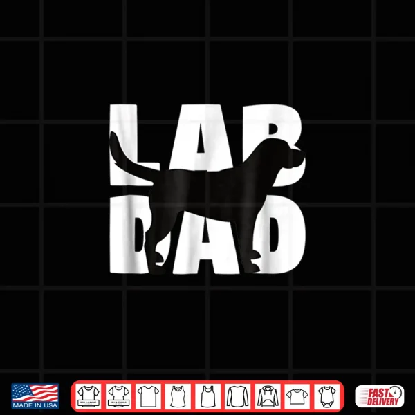 Design Lab Dad Shirt Labrador Retriever Dad Gift Labrador Dad Tee